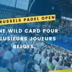 Des joueurs belges (et AFT) invités au Brussels Padel Open